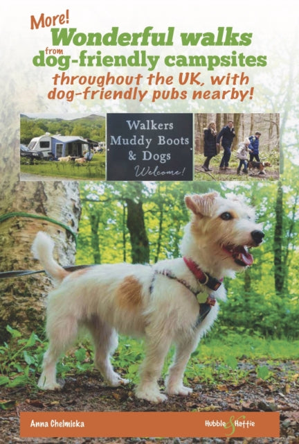 More wonderful walks from dog-friendly campsites throughout Great Britain ...: ... with dog-friendly pubs nearby!