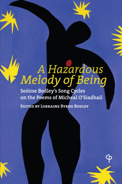 A Hazardous Melody of Being: Seoirse Bodley's Song Cycles on the Poems of Micheal O'Siadhail