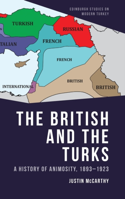 The British and the Turks: A History of Animosity, 1893-1923