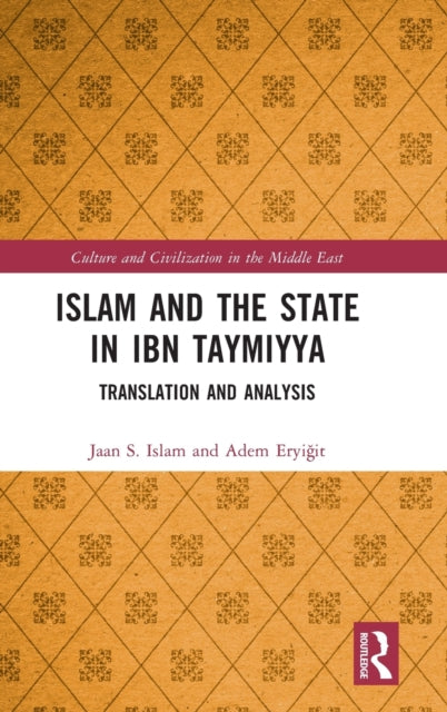 Islam and the State in Ibn Taymiyya: Translation and Analysis