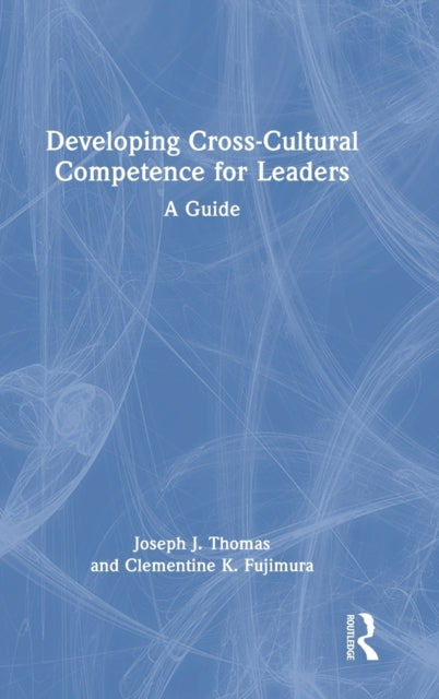 Developing Cross-Cultural Competence for Leaders: A Guide