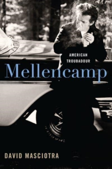 Mellencamp, updated edition: American Troubadour