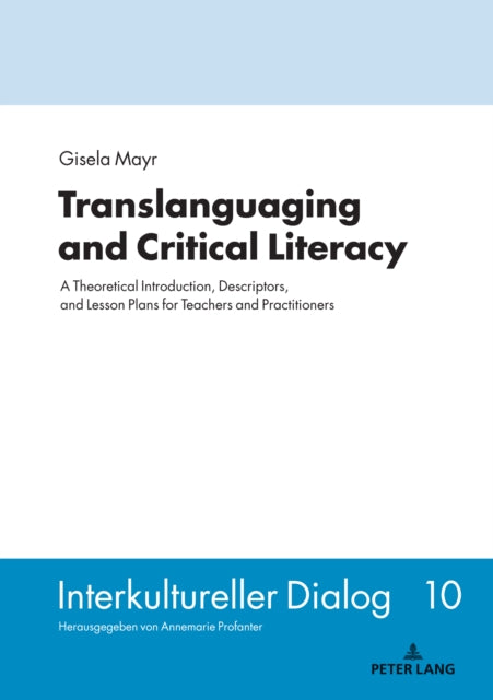Translanguaging and Critical Literacy: A Theoretical Introduction, Descriptors, and Lesson Plans for Teachers and Practitioners