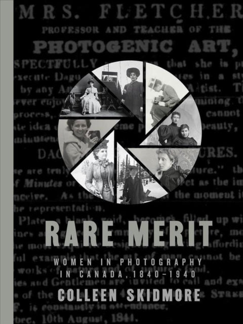 Rare Merit: Women in Photography in Canada, 1840-1940