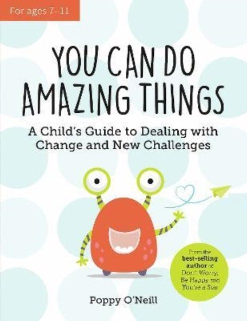 You Can Do Amazing Things: A Child's Guide to Dealing with Change and New Challenges