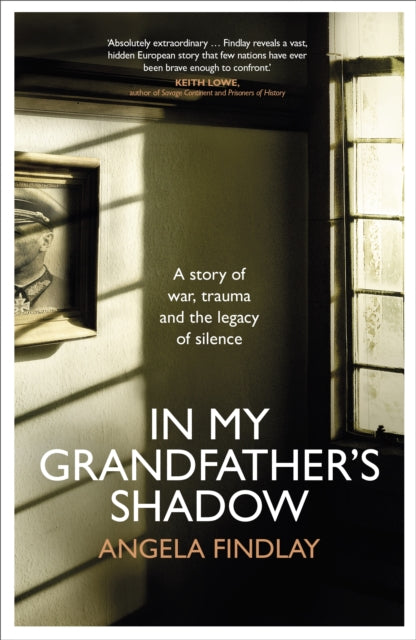 In My Grandfather's Shadow: A story of war, trauma and the legacy of silence