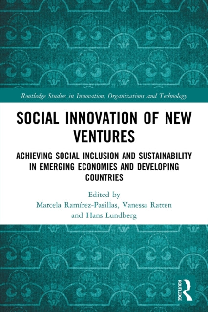 Social Innovation of New Ventures: Achieving Social Inclusion and Sustainability in Emerging Economies and Developing Countries