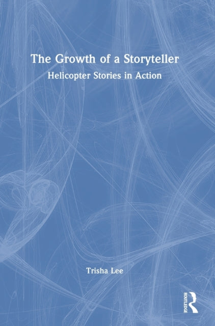 The Growth of a Storyteller: Helicopter Stories in Action