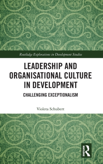 Leadership and Organisational Culture in Development: Challenging Exceptionalism