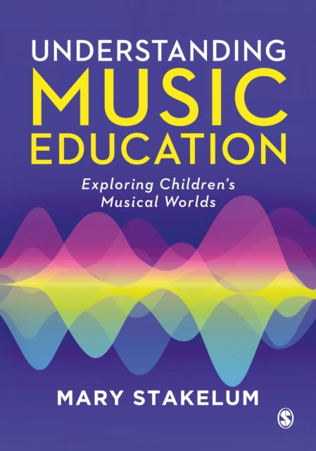 Understanding Music Education: Exploring Children's Musical Worlds