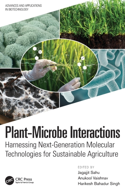 Plant-Microbe Interactions: Harnessing Next-Generation Molecular Technologies for Sustainable Agriculture