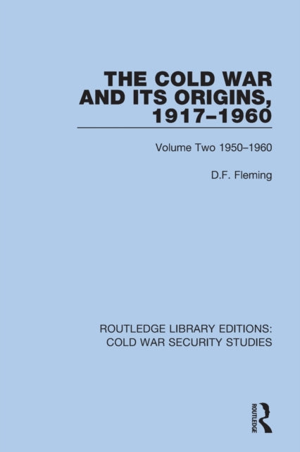 The Cold War and its Origins, 1917-1960: Volume Two 1950-1960