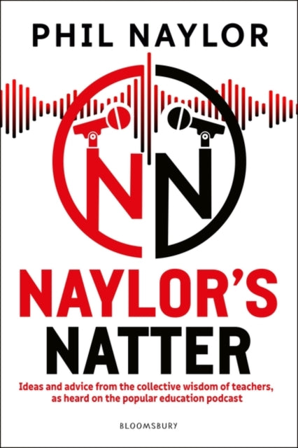 Naylor's Natter: Ideas and advice from the collective wisdom of teachers, as heard on the popular education podcast
