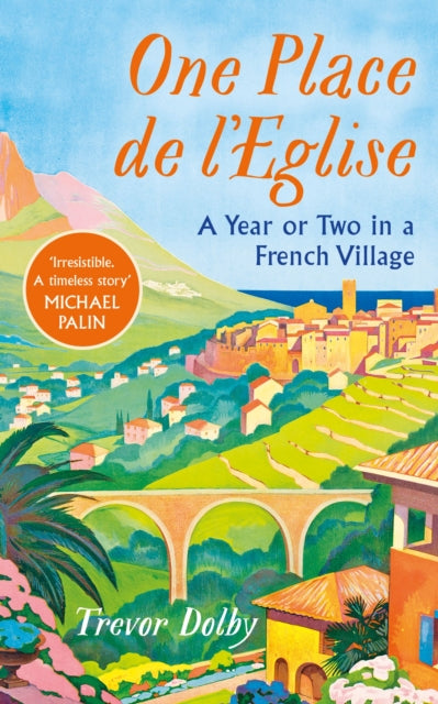 One, Place de l'Eglise: A Year in Provence for the 21st century