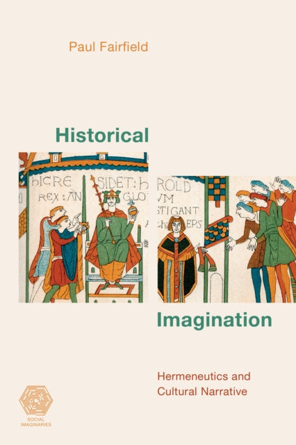 Historical Imagination: Hermeneutics and Cultural Narrative