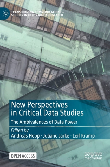 New Perspectives in Critical Data Studies: The Ambivalences of Data Power