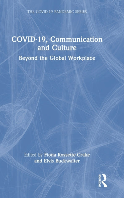 COVID-19, Communication and Culture: Beyond the Global Workplace