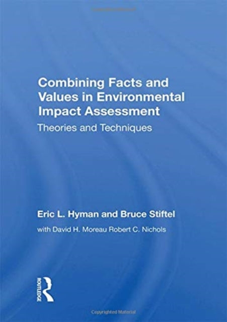 Combining Facts And Values In Environmental Impact Assessment: Theories And Techniques