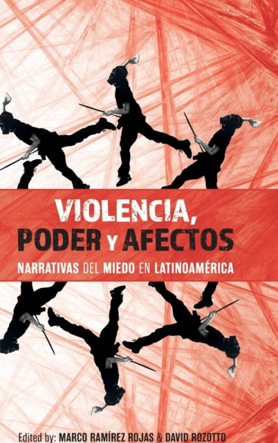Violencia, poder y afectos: narrativas del miedo en Latinoamerica