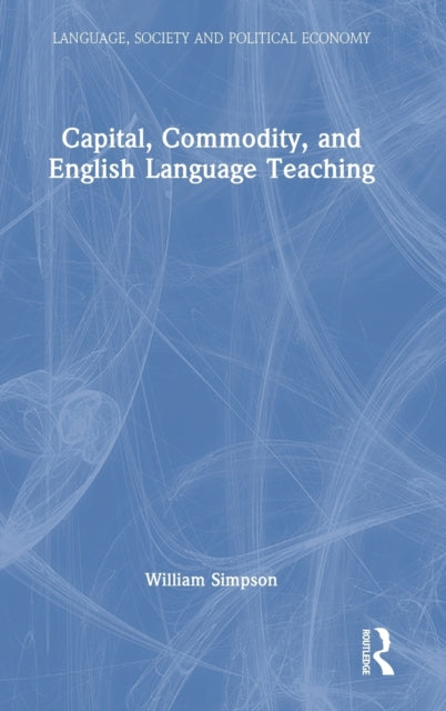 Capital, Commodity, and English Language Teaching