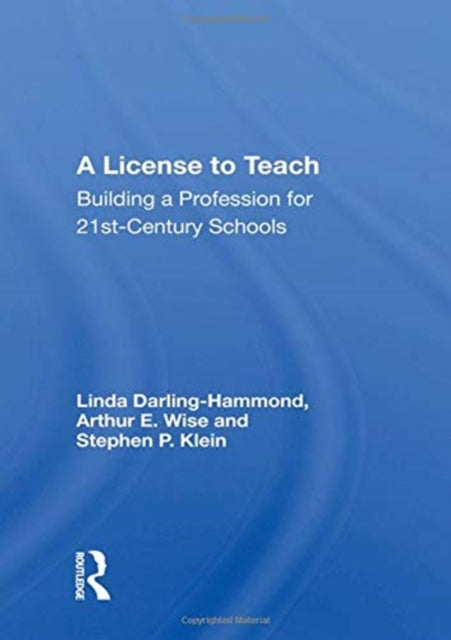 A License to Teach: Building a Profession for 21st-Century Schools