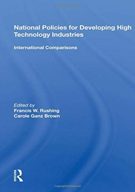 National Policies for Developing High Technology Industries: International Comparisons