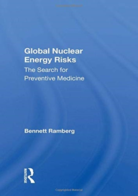 Global Nuclear Energy Risks: The Search For Preventive Medicine