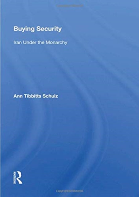 Buying Security: Iran Under The Monarchy