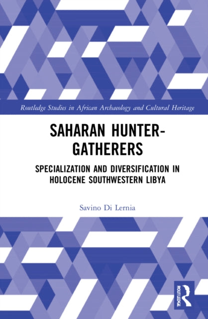 Saharan Hunter-Gatherers: Specialization and Diversification in Holocene Southwestern Libya