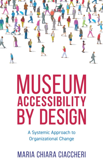 Museum Accessibility by Design: A Systemic Approach to Organizational Change