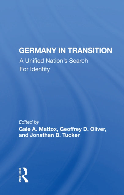 Germany In Transition: A Unified Nation's Search For Identity