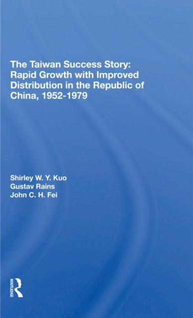 The Taiwan Success Story: Rapid Growith With Improved Distribution In The Republic Of China, 19521979