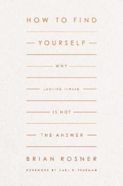 How to Find Yourself: Why Looking Inward Is Not the Answer