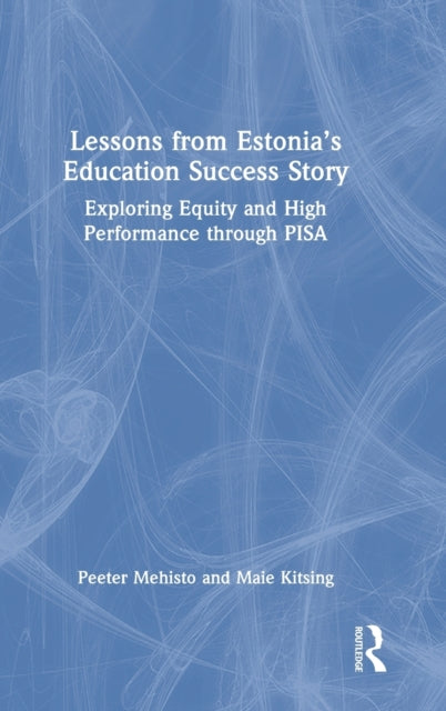 Lessons from Estonia's Education Success Story: Exploring Equity and High Performance through PISA