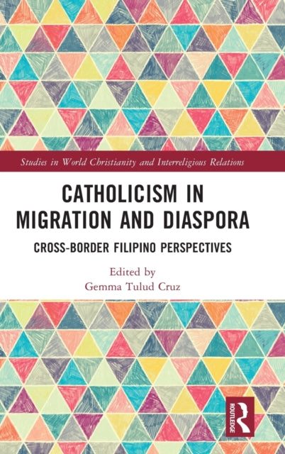 Catholicism in Migration and Diaspora: Cross-Border Filipino Perspectives