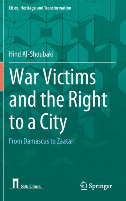 War Victims and the Right to a City: From Damascus to Zaatari