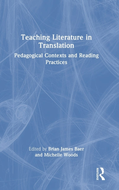 Teaching Literature in Translation: Pedagogical Contexts and Reading Practices