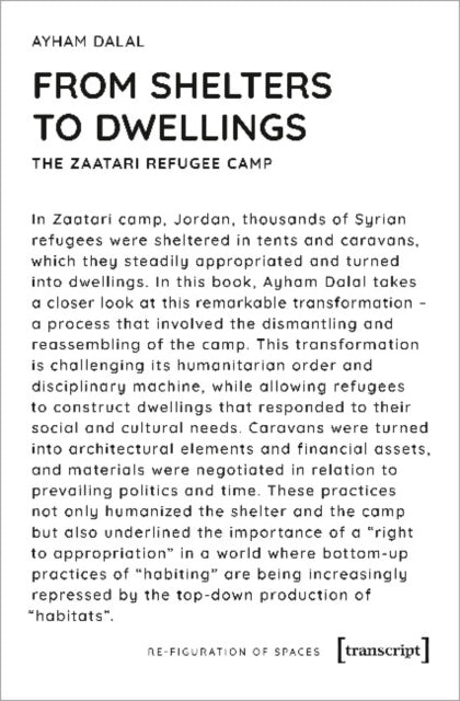 From Shelters to Dwellings - The Dismantling and Reassembling of the Refugee Camp