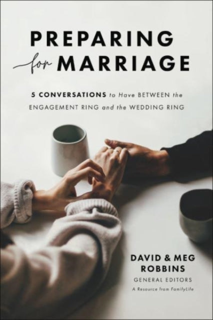 Preparing for Marriage: 5 Conversations to Have between the Engagement Ring and the Wedding Ring