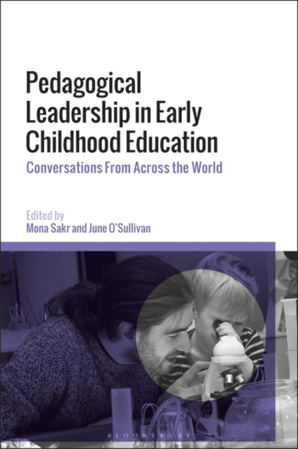 Pedagogical Leadership in Early Childhood Education: Conversations From Across the World