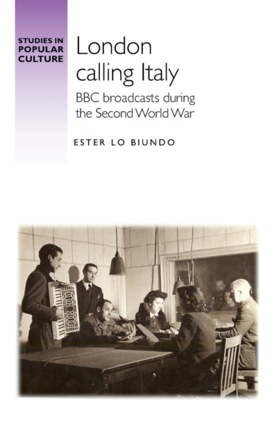 London Calling Italy: BBC Broadcasts During the Second World War
