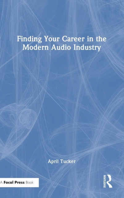Finding Your Career in the Modern Audio Industry