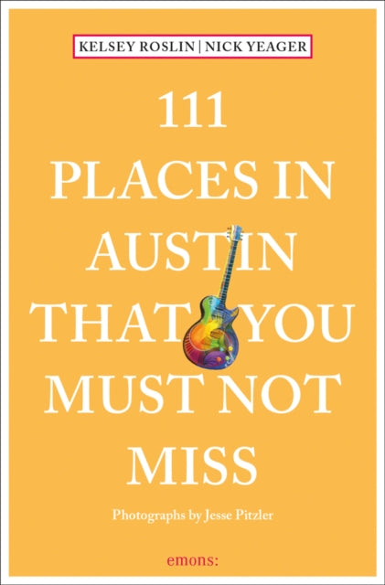 111 Places in Austin That You Must Not Miss