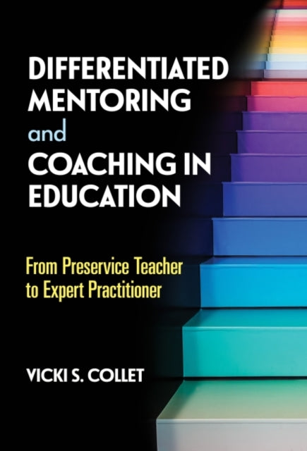 Differentiated Mentoring and Coaching in Education: From Preservice Teacher to Expert Practitioner