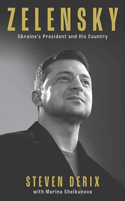 Zelensky: Ukraine's President and His Country