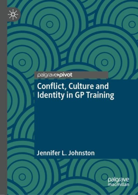 Conflict, Culture and Identity in GP Training