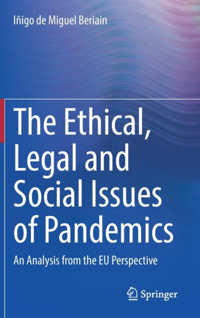 The Ethical, Legal and Social Issues of Pandemics: An Analysis from the EU Perspective