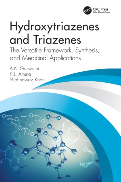 Hydroxytriazenes and Triazenes: The Versatile Framework, Synthesis, and Medicinal Applications