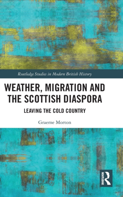 Weather, Migration and the Scottish Diaspora: Leaving the Cold Country