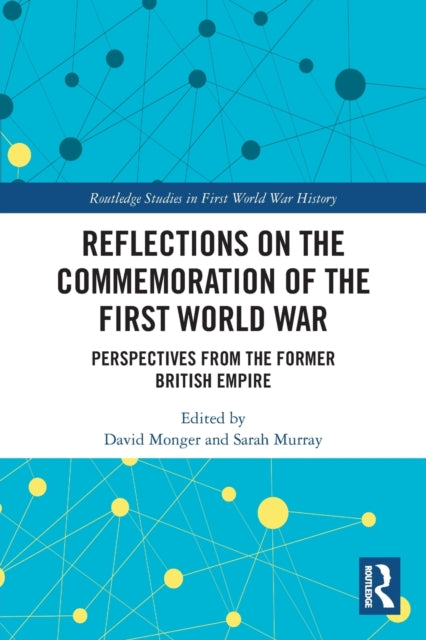 Reflections on the Commemoration of the First World War: Perspectives from the Former British Empire